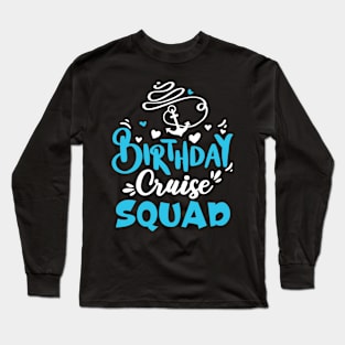 Birthday Cruise Squad Gift Long Sleeve T-Shirt